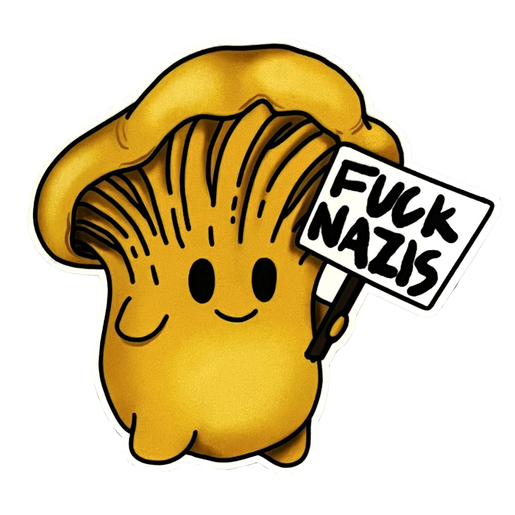 Fuck Nazis Mushroom Sticker : Chantrelle mushroom holding the sign
