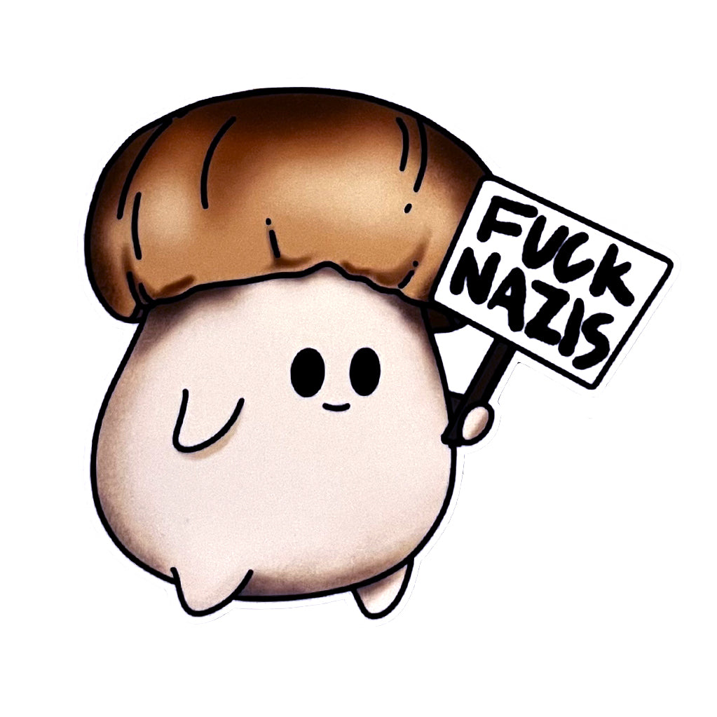 Fuck Nazis Mushroom Sticker : Porcini mushroom holding the sign